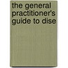 The General Practitioner's Guide To Dise by Louis Henry Tosswill