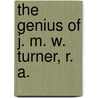 The Genius Of J. M. W. Turner, R. A. door Charles Holme