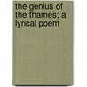 The Genius Of The Thames; A Lyrical Poem door Thomas Love Peacock