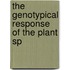 The Genotypical Response Of The Plant Sp