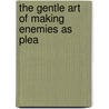 The Gentle Art Of Making Enemies As Plea door James McNeill Whistler