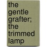 The Gentle Grafter; The Trimmed Lamp door O. Henry