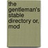 The Gentleman's Stable Directory Or, Mod