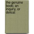 The Genuine Book; An Inquiry, Or Delicat