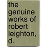 The Genuine Works Of Robert Leighton, D. door Robert Leighton