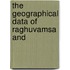 The Geographical Data Of Raghuvamsa And