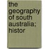 The Geography Of South Australia; Histor