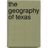 The Geography Of Texas door Frederic William Simonds