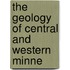 The Geology Of Central And Western Minne