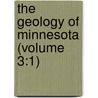 The Geology Of Minnesota (Volume 3:1) by Geological And Natural Minnesota