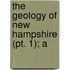 The Geology Of New Hampshire (Pt. 1); A