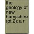 The Geology Of New Hampshire (Pt.2); A R