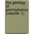 The Geology Of Pennsylvania (Volume 1);
