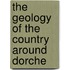 The Geology Of The Country Around Dorche