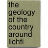 The Geology Of The Country Around Lichfi door George Barrow