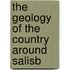 The Geology Of The Country Around Salisb