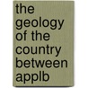 The Geology Of The Country Between Applb door John Roche Dakyns