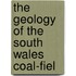 The Geology Of The South Wales Coal-Fiel