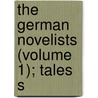 The German Novelists (Volume 1); Tales S door Thomas Roscoe