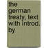 The German Treaty, Text With Introd. By
