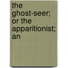 The Ghost-Seer; Or The Apparitionist; An door Johann Christoph Friedrich Von Schiller