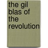 The Gil Blas Of The Revolution door Louis Benoit Picard