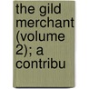 The Gild Merchant (Volume 2); A Contribu door Charles Gross