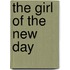 The Girl Of The New Day