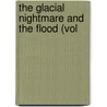 The Glacial Nightmare And The Flood (Vol door Henry H. Howorth
