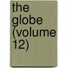 The Globe (Volume 12) door Onbekend