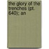 The Glory Of The Trenches (Pt. 640); An