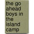 The Go Ahead Boys In The Island Camp