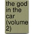 The God In The Car (Volume 2)