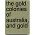 The Gold Colonies Of Australia, And Gold