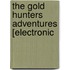 The Gold Hunters Adventures [Electronic