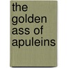 The Golden Ass Of Apuleins by Lucius Apuleius