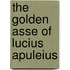 The Golden Asse Of Lucius Apuleius