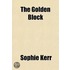 The Golden Block