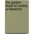 The Golden Book Of Venice; A Historical