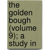 The Golden Bough (Volume 9); A Study In door Sir James George Frazer