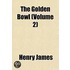 The Golden Bowl (Volume 2)