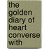 The Golden Diary Of Heart Converse With