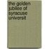 The Golden Jubilee Of Syracuse Universit