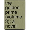 The Golden Prime (Volume 3); A Novel door Frederick Boyle