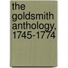 The Goldsmith Anthology, 1745-1774 door Edward Arber