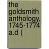 The Goldsmith Anthology, 1745-1774 A.D ( door Edward Arber