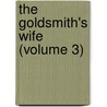 The Goldsmith's Wife (Volume 3) door William Harrison Ainsoworth