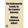 The Goldsworthy Family; Or, The Country door William Schwenck) Gilbert