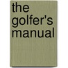 The Golfer's Manual door W. Meredith Butler