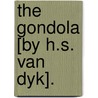 The Gondola [By H.S. Van Dyk]. door Harry Stoe Van Dyck